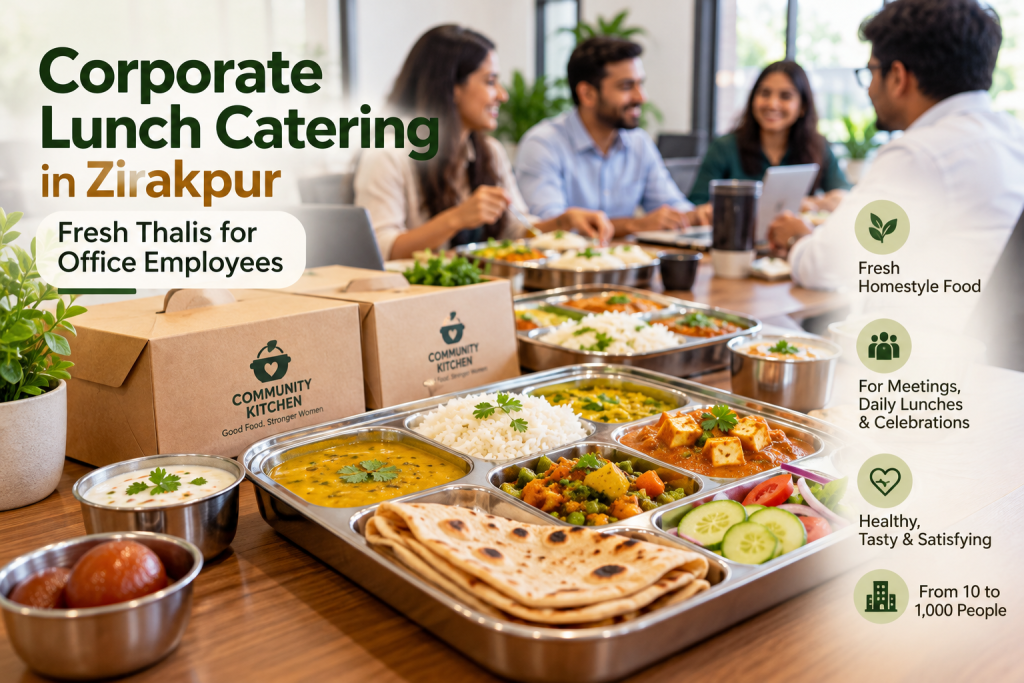 Corporate Lunch Catering in Zirakpur: Fresh Thalis for Office Employees